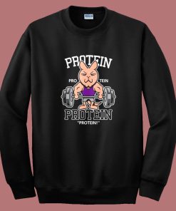 Protein Gym Funny Sweatshirt