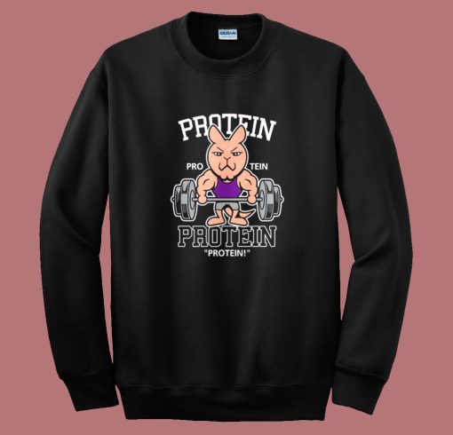 Protein Gym Funny Sweatshirt