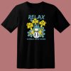 Relax Nothing Is Under Control T Shirt Style