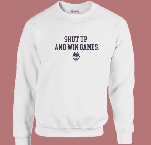 Shut Up And Win Games Sweatshirt