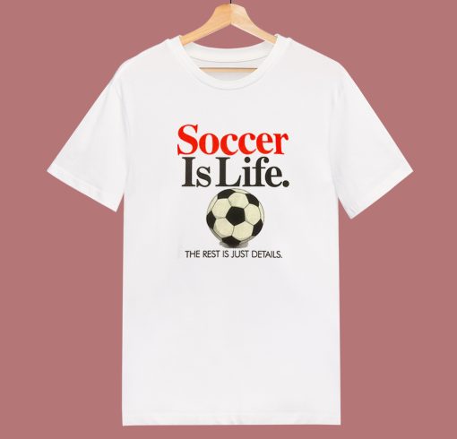 Soccer Is Life 80s T Shirt Style