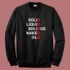 Solid Liquid Solidus Naked Old Sweatshirt