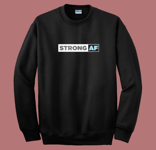 Strong Af 80s Sweatshirt