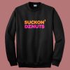 Suckon’ Dznuts Parody Sweatshirt