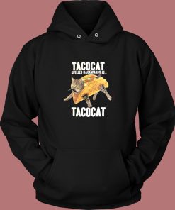 Taco Cat Spelled Backwards Hoodie Style