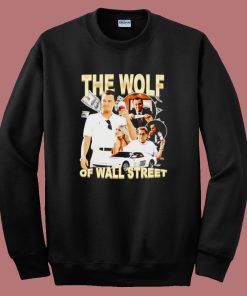 The Wolf Of Wall Street Sweatshirt