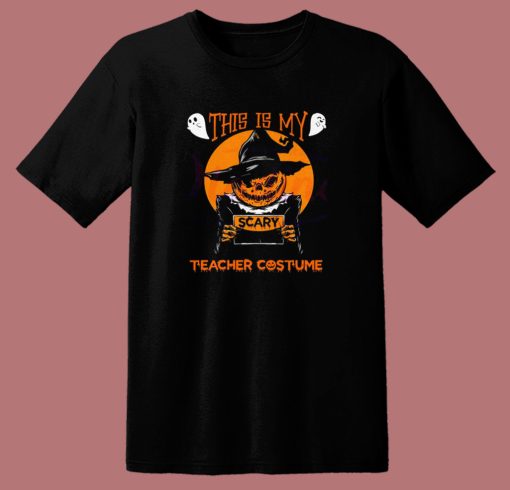 This Is My Scary Teacher Costume Halloween T Shirt