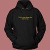 This Is What Therapy Has Done For Me Hoodie Style