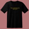 This Is What Therapy Has Done For Me T Shirt Style