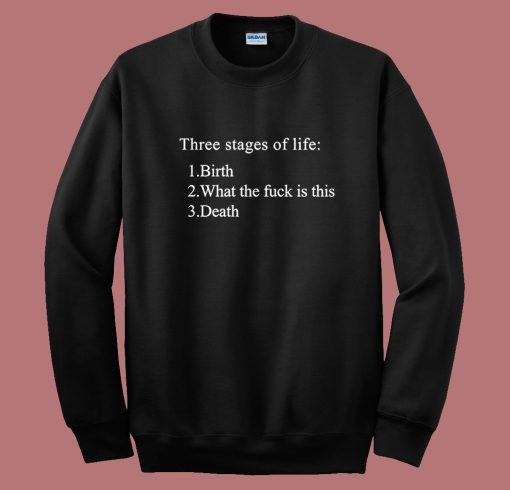 Three Stages Of Life Sweatshirt