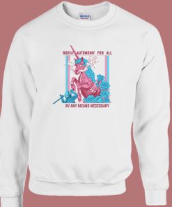 Unicorn Bodily Autonomy For All Sweatshirt