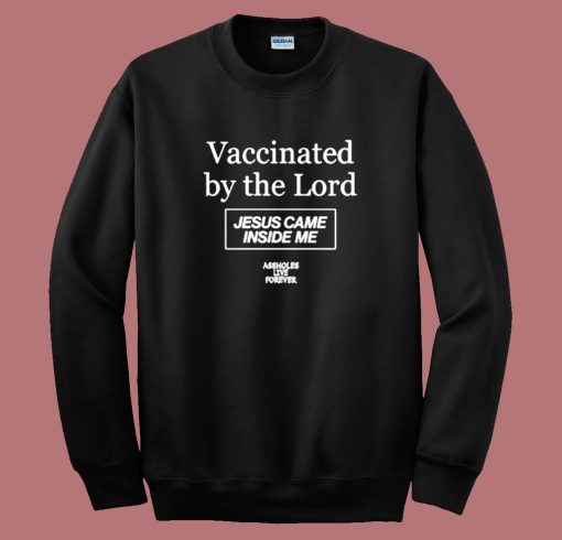 Vaccinated By The Lord Sweatshirt