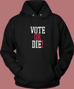 Vote Or Die 80s Hoodie Style