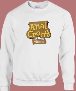 Welcome Anal Crong Wilord Sweatshirt