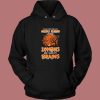 Zombies Dont Want My Brains Hoodie Style