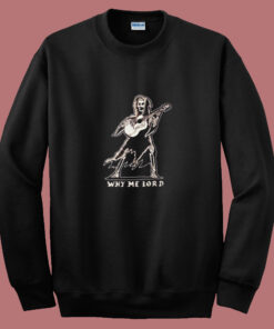 A Dead Legends Why Me Lord Summer Sweatshirt