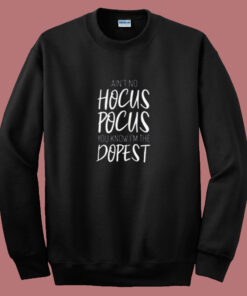 Ain’t No Hocus Pocus Summer Sweatshirt