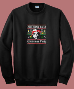 Ain't Nothin But A Rap Christmas Party Summer Sweatshirt