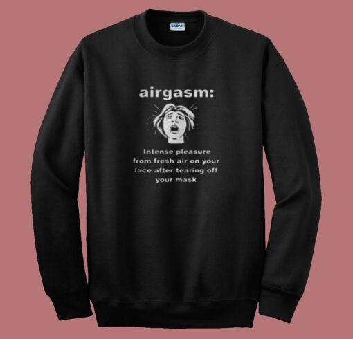 Airgasm Funny Mask Freedom Summer Sweatshirt