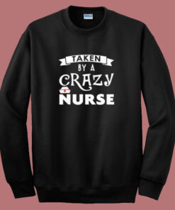 Aken By A Crazy Nurse Summer Sweatshirt