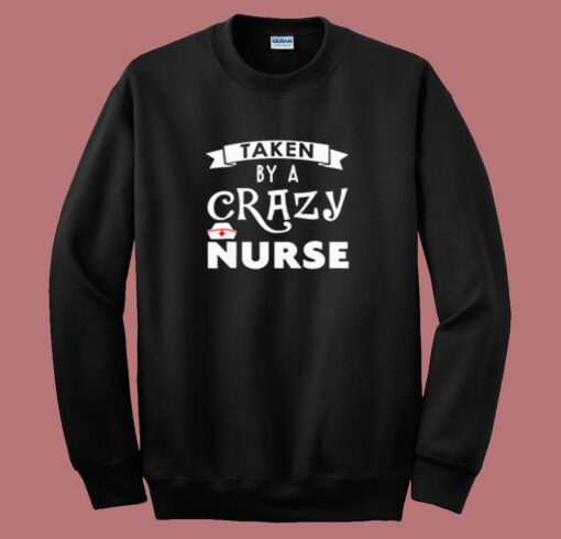 Aken By A Crazy Nurse Summer Sweatshirt