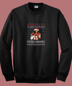 All I Want For Christmas Is Patrick Mahomes Summer Sweatshirt