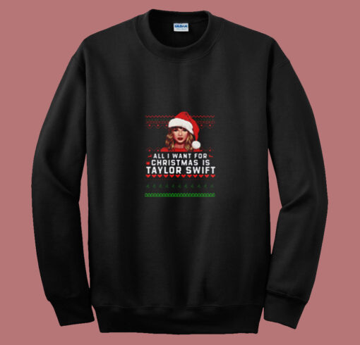 All I Want For Christmas Is Taylor Swift Summer Sweatshirt