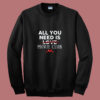 All You Need Is Movie Club Valentine Party Summer Sweatshirt