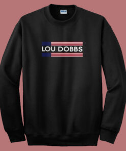 American Flag Lou Dobbs Summer Sweatshirt