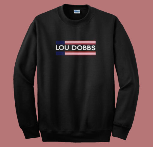 American Flag Lou Dobbs Summer Sweatshirt