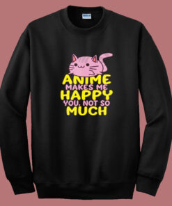 Anime Makes Me Happy Summer Sweatshirt