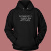 Apparently I Have An Attitude Vintage Hoodie