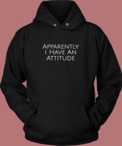 Apparently I Have An Attitude Vintage Hoodie