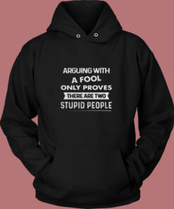 Arguing With A Fool Only Proves Vintage Hoodie