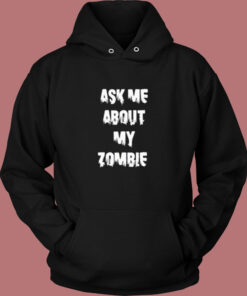 Ask Me About My Zombie Vintage Hoodie