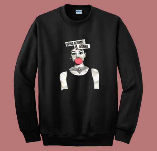 Audrey Hepburn Normal Is Boring Summer Sweatshirt