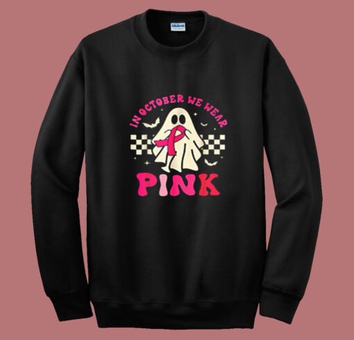 Awareness Ghost In October We Wear Pink Summer Sweatshirt