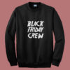 Black Friday Crew 1499 Summer Sweatshirt