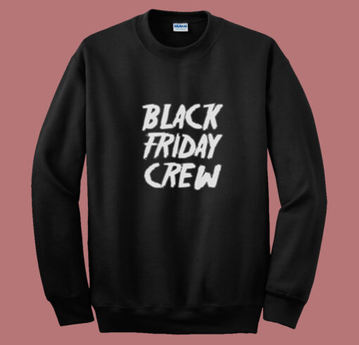 Black Friday Crew 1499 Summer Sweatshirt