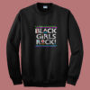 Black Girls Rock Summer Sweatshirt