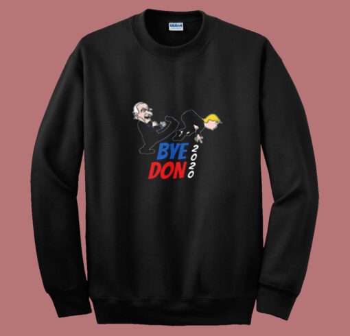 Bye Don Joe Biden Kicking Trump 2020 Summer Sweatshirt