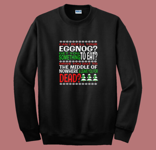 Can I Refill Your Eggnog Summer Sweatshirt