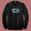 Cheers To Still Being Here Summer Sweatshirt