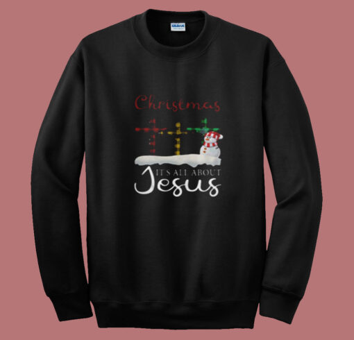 Christmas Its All About Jesus Summer Sweatshirt