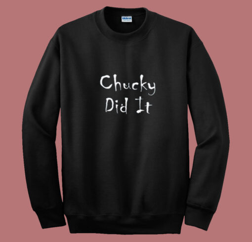 Chucky Did It Funny Horror Summer Sweatshirt