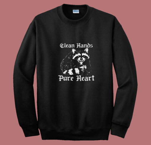 Clean Hands Pure Heart Raccoon Summer Sweatshirt