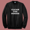 Clean The Hoods Quote Summer Sweatshirt