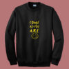 Come As You Are Summer Sweatshirt