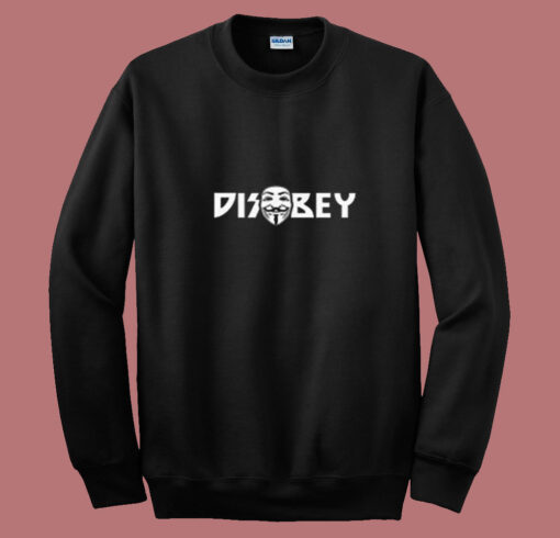 Disobey Mask V For Vendetta Summer Sweatshirt