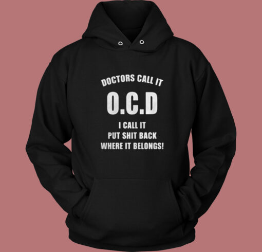 Doctors Call It Ocd Vintage Hoodie